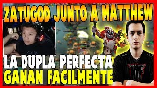 ZATUGOD JUNTO A MATTHEW - LA DUPLA PERFECTA GANAN FÁCILMENTE | DOTA 2
