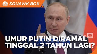 Sakit Berat, Putin Diramal Meninggal 2 Tahun Lagi