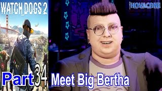 Meet Big Bertha | Watch Dogs 2 | Part 34 | Gameplay Walkthrough Live Commentary