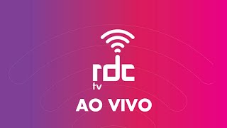 RDC TV - AO VIVO