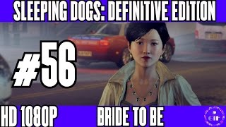 SLEEPING DOGS: DEFINITIVE EDITION - BRIDE TO BE - WALKTHROUGH NO COMMENTARY - PART 56