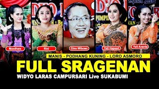 FULL SRAGENAN MANIS PODHANG KUNING LORO ASMORO SESIDEMAN WIDYO LARAS CAMPURSARI LIVE SUKABUMI