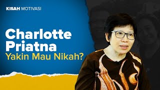 #KisahMotivasi | YAKIN MAU NIKAH? | Charlotte Priatna