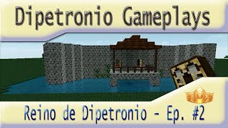 Reino de Dipetronio - Ep. #2
