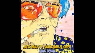 Jack Danz feat. Skintman & Sniff - YakK Down
