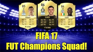 INSANE 280k FUT Champions Squad Builder ft. IF Icardi, Dybala, and more! - FIFA 17 Ultimate Team