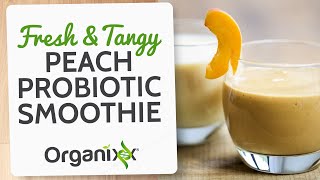 Fresh & Tangy Peach Probiotic Smoothie | Kefir Smoothie Recipe | Protein Shake | Organixx Recipe