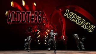 ? ALDDT#36 Nekros/Prime: Build God Mode !!!