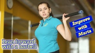 Lean forward with a barbell - Improve with Marta