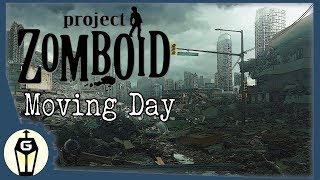 Moving Day | Let's Play Project Zomboid Gameplay Ep 17 | Zomboid 2019 Build 40