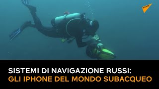 Sistemi di navigazione russi: gli iPhone del mondo subacqueo