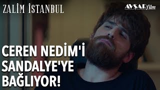 Ceren Nedim'i Bağlıyor! Cemre Kilit Altında! | Zalim İstanbul 9. Bölüm