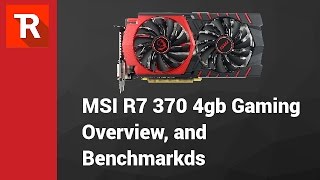 MSI R7 370 4GB Overview and Benchmarks