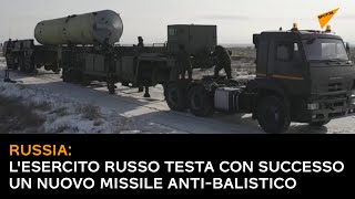 L'esercito russo testa con successo un nuovo missile anti-balistico