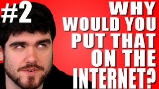 Why Would You Put That on the Internet? #2