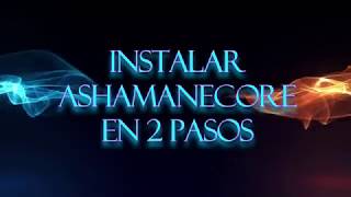 Instalar Ashamanecore  server 7.3.5.26972 en 2 pasos - Legion (Subtitules in English)