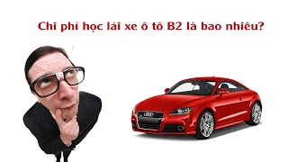 Chi phí học bằng lái xe ô tô B2 bao nhiêu tiền?