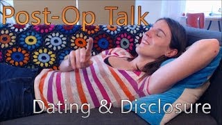 Post-Op Talk -- Dating & Disclosure