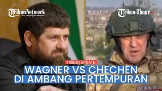 Chechnya vs Wagner, Kadyrov dan Prigozhin di Ambang Perang Saudara di Rostov-on-Don