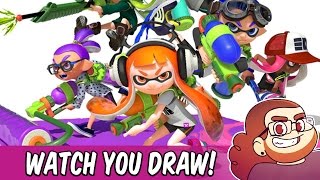 WATCH YOU DRAW - SPLATOON!