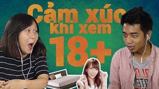 Cảm xúc khi... Xem phim 18+ !