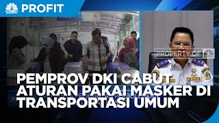 Warga Jakarta Boleh Lepas Masker di MRT Hingga TransJakarta, Ini Aturannya!