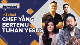 #Solusi | CHEF YANG BERTEMU TUHAN YESUS, SAYA MENGALAMI PEMULIHAN DALAM KELUARGA