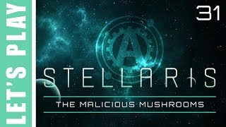 Stellaris Let's Play the Malicious Mushrooms Final Maybe