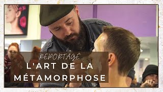 Reportage - L'art de la Métamorphose
