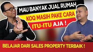 MAU BANYAK JUAL RUMAH ? PAKE CARA INI ! -BELAJAR DARI SALES PROPERTY TERBAIK!
