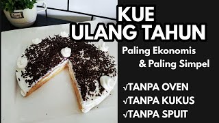 Kue Ulang Tahun Ekonomis | Tanpa Oven Tanpa Kukus