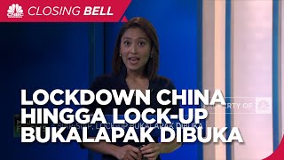 Market Focus: Lockdown China Hingga Lock-Up Bukalapak Dibuka