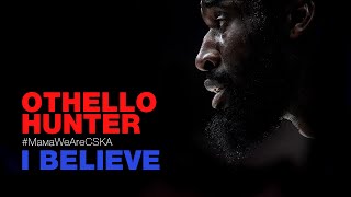 Othello Hunter - I Believe #МамаWeAreCSKA