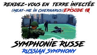 [DAYZ] Rendez-vous en Terre Infectée n°10 / Symphonie Russe (Russian Symphonie)