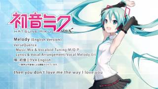 【HATSUNE MIKU V4X】 Melody (English Version) 【DEMO】