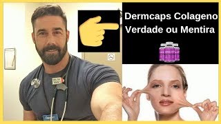 Dermacaps Colageno Funciona Verdade ou mentira Vale a Pena