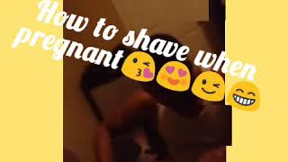How to shave when pregnant