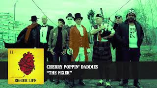 Cherry Poppin' Daddies - The Fixer [Audio]