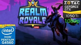 Realm Royale - GTX 1050 Ti - G4560 - 1080p - Benchmark
