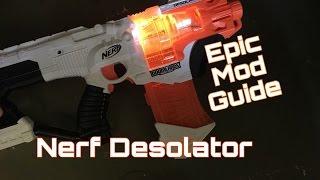 Nerf Desolator Comprehensive Mod Guide
