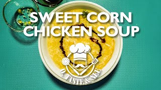 Sweet Corn Chicken Soup - O Taste & See - Season 2 Episode 4