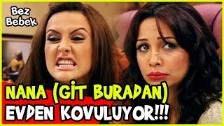 NANA EVDEN KOVULUYOR! - Bez Bebek 4.Bölüm Videoları
