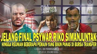 ?JELANG FINAL PSYWAR RIKO  HINGGA? REUNIAN BEBERAPA PEMAIN YANG BIKIN PANAS DI BURSA TRANSFER ||
