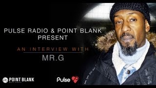 Mr. G: Pulse Radio & Point Blank present an interview with...