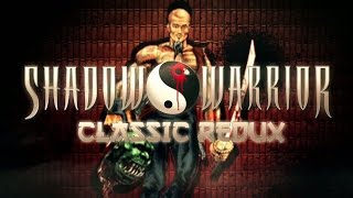 играем в Shadow Warrior Classic Redux #1 - Акакий тащет !