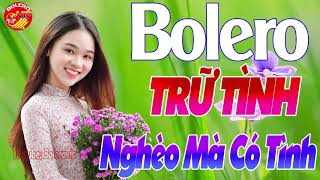 LK Nhạc Sống TRỮ TÌNH Bolero Tổng Hợp CỰC HAY PLAY LÀ PHÊ   BOLERO NHẠC VÀNG XƯA Vì Nghèo Nên Mất Em