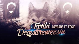 Baybars & Eggie - Tarihi Değiştiremezsin (Diss Robin & Esirben)