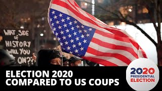 How does Election 2020 compare to US coups?