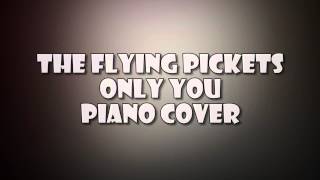 [Piano Cover] The Flying Pickets - Only You