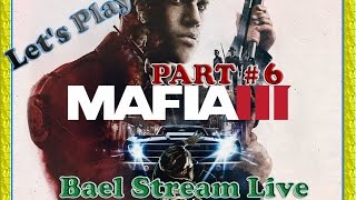 MAFIA 3 GAMEPLAY WALKTHROUGH PART #6 E3 ✟ GAMEPLAY RUS LIVE STREAM HD?ПРОХОЖДЕНИЕ НА РУССКОМ